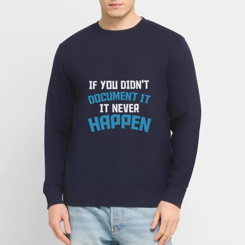 If you don't document it it never Happen Coder Unisex Sweatshirt
