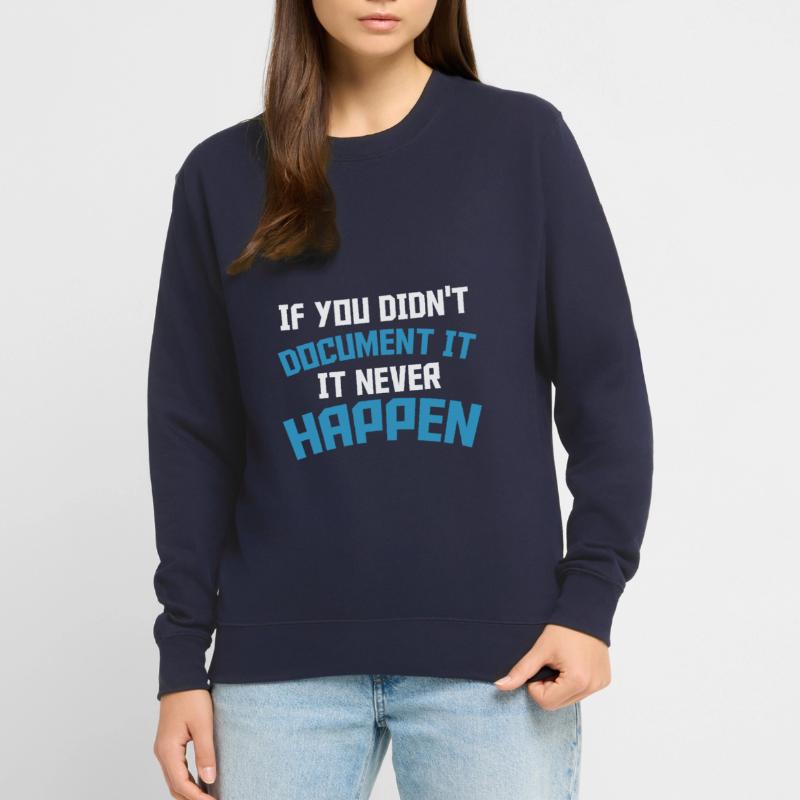 If you don't document it it never Happen Coder Unisex Sweatshirt