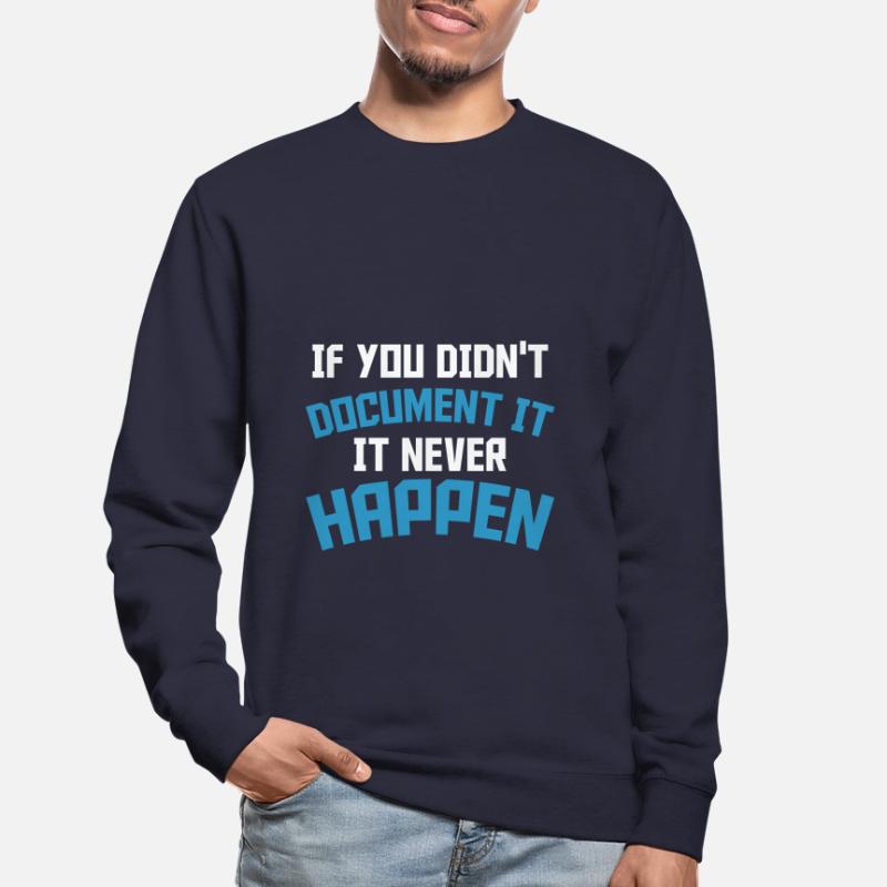 If you don't document it it never Happen Coder Unisex Sweatshirt