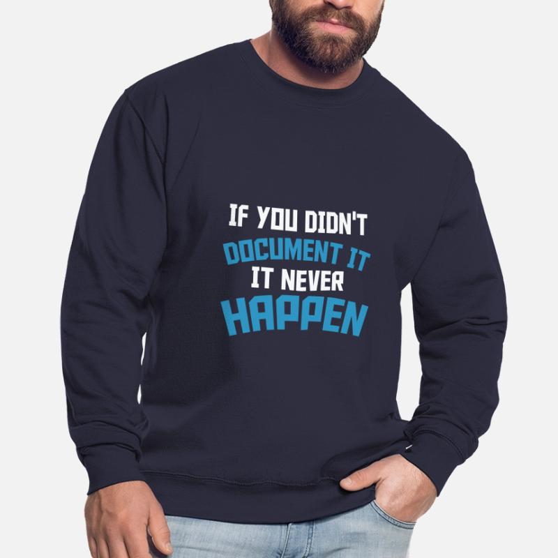 If you don't document it it never Happen Coder Unisex Sweatshirt