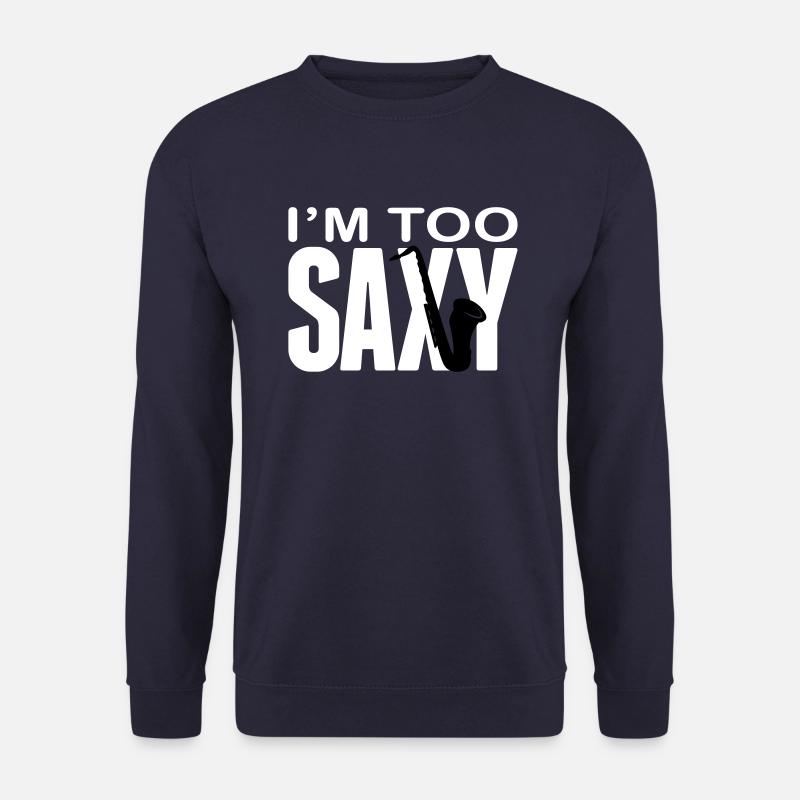 I'm too Saxy - Sweat-shirt Unisexe - marine