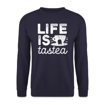 Life is tastea - Tea - Tea Drinker Gift - Unisex Sweatshirt - navy - Front - Alina (178cm) & Michal (187cm)