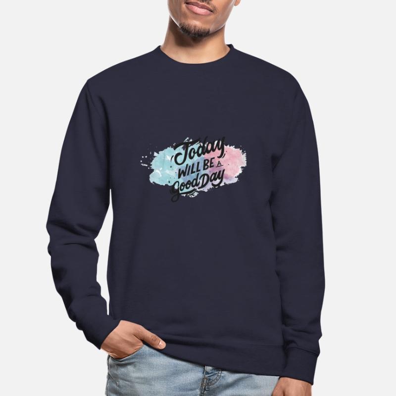 Heute wird ein Guter Tag Unisex Pullover