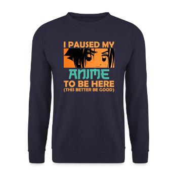 I paused my Anime to be here Manga for Anime Fans - Unisex Sweatshirt - navy - Front - Alina (178cm) & Michal (187cm)