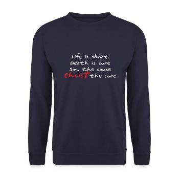 life is short christ the cure - saying gift - Unisex Sweatshirt - navy - Front - Alina (178cm) & Michal (187cm)