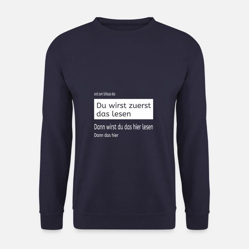 Du wirst zuerst das lesen - dann das - dann hier - - Unisex Pullover - Navy
