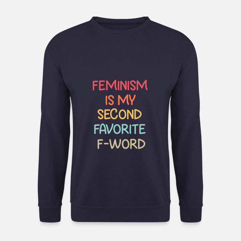 Feminism is my Second Favorite F-Word Feminismus - Unisex Pullover - Navy