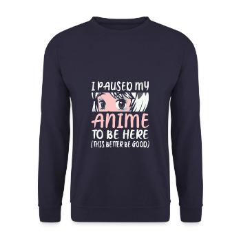 I Have Stopped My Anime To Be Here - Unisex Sweatshirt - navy - Front - Alina (178cm) & Michal (187cm)