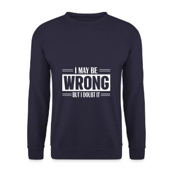 I May Be Wrong But I Doubt It - Unisex Sweatshirt - navy - Front - Alina (178cm) & Michal (187cm)