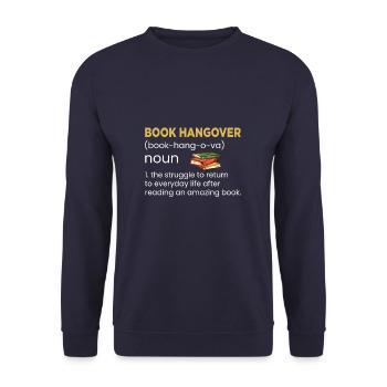 Book Hangover Noun Definition The Struggle to - Unisex Sweatshirt - navy - Front - Alina (178cm) & Michal (187cm)