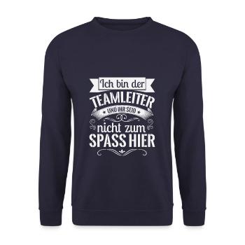 Ich Bin Der Teamleiter Und Ihr Seid Ihr Nicht Zum - Unisex Pullover - Navy - Vorne - Alina (178cm) & Michal (187cm)
