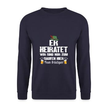 Er heiratet wir sind nur zum Saufen hier - Unisex Pullover - Navy - Vorne - Alina (178cm) & Michal (187cm)