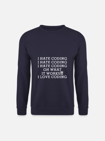 Je déteste Coding oh ce que ça marche J’adore Coding Funny - Sweat-shirt Unisexe - marine