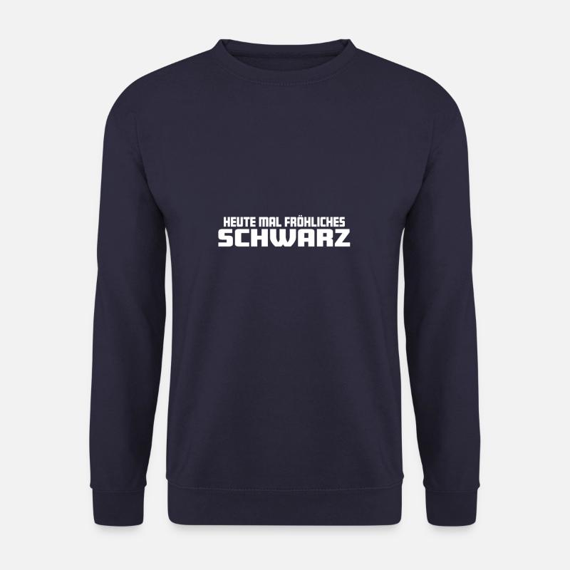 Heute mal fröhliches Schwarz - Unisex Pullover - Navy
