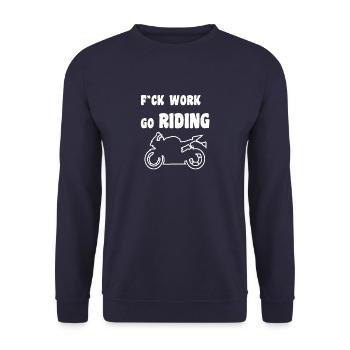Fuck work go riding / riding a motorcycle - Unisex Sweatshirt - navy - Front - Alina (178cm) & Michal (187cm)