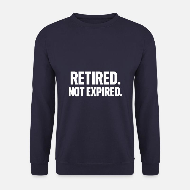 Im Ruhestand Nicht abgelaufenes Humor Ruhestandsgeschenk - Unisex Pullover - Navy