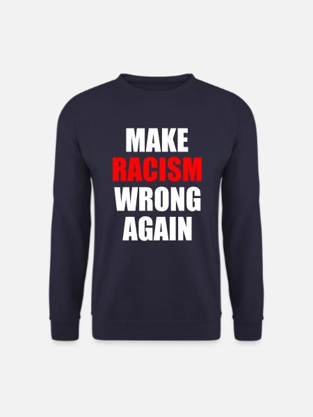make racism wrong again - Sweat-shirt Unisexe - marine