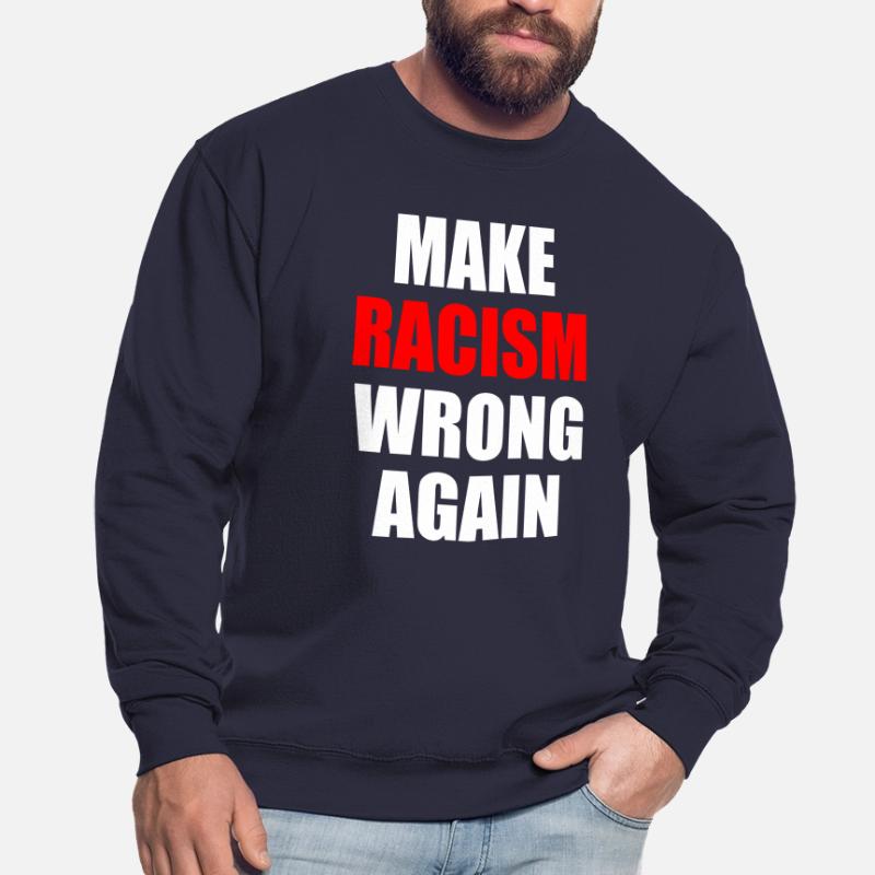 make racism wrong again Unisex Sweatshirt