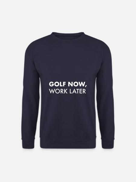 Golf now, work later - Unisex Sweatshirt - navy