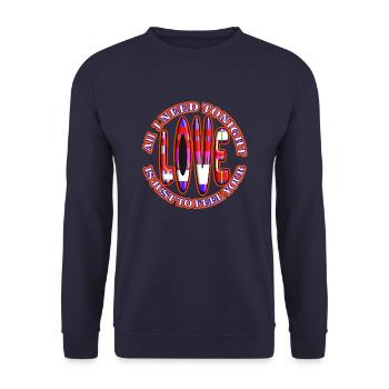 All I need tonight is just to feel your Love - Unisex Sweatshirt - navy - Front - Alina (178cm) & Michal (187cm)