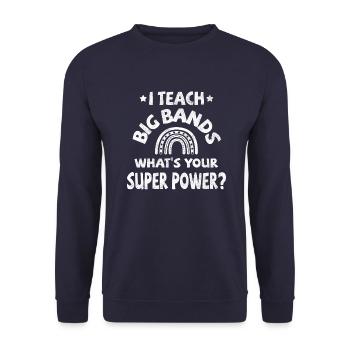 I teach Big Bands, what's your super power? - Unisex Pullover - Navy - Vorne - Alina (178cm) & Michal (187cm)