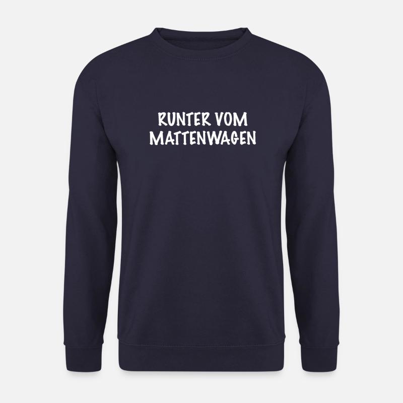 RUNTER VOM MATTENWAGEN Lustiger Spruch Lehrer - Unisex Pullover - Navy