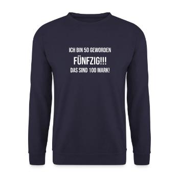 ich bin fünfzig geworden Geburtstag 50 Jahre Alt - Unisex Pullover - Navy - Vorne - Alina (178cm) & Michal (187cm)