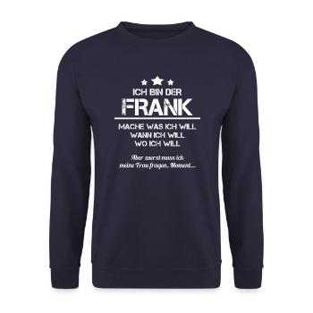 ich bin der Frank Spitzname Vorname Namen Geschenk - Unisex Pullover - Navy - Vorne - Alina (178cm) & Michal (187cm)
