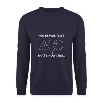 You're Pointless How I Roll Mathe Witz Geschenk - Unisex Pullover - Navy - Vorne - Alina (178cm) & Michal (187cm)