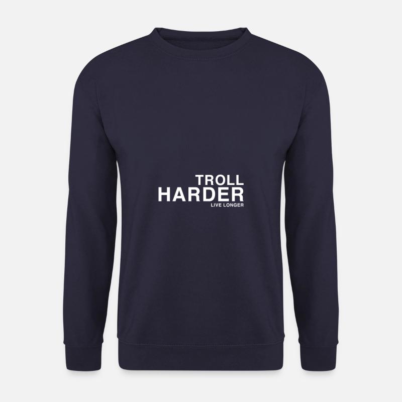 TROLL HARDER LIVE LONGER - Sweat-shirt Unisexe - marine