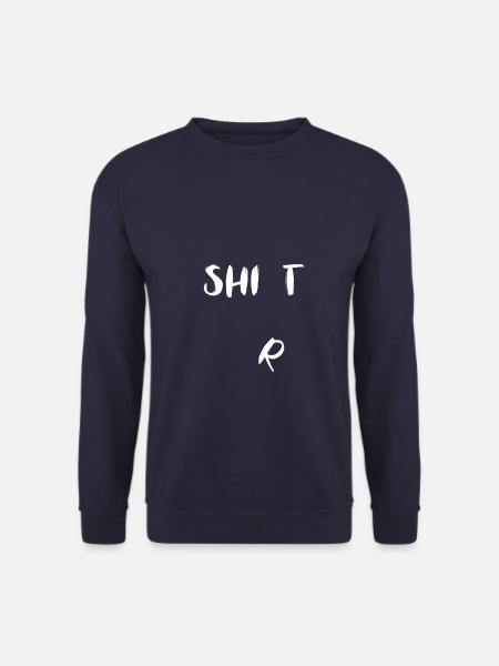 Shirt Shit - Unisex Sweatshirt - navy