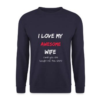 I love my super wife - yes she bought it - Unisex Sweatshirt - navy - Front - Alina (178cm) & Michal (187cm)
