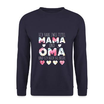 Ich Habe Zwei Titel Mama Und Oma - Unisex Pullover - Navy - Vorne - Alina (178cm) & Michal (187cm)