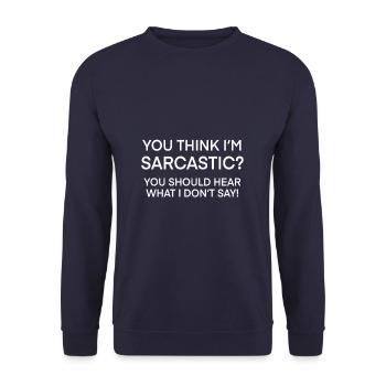 Sarcastic witty saying memes - Unisex Sweatshirt - navy - Front - Alina (178cm) & Michal (187cm)