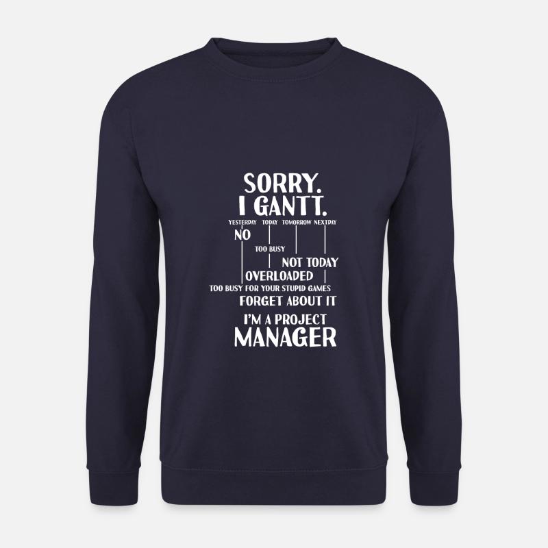 Project manager I'm sorry I Gantt - Unisex Sweatshirt - navy