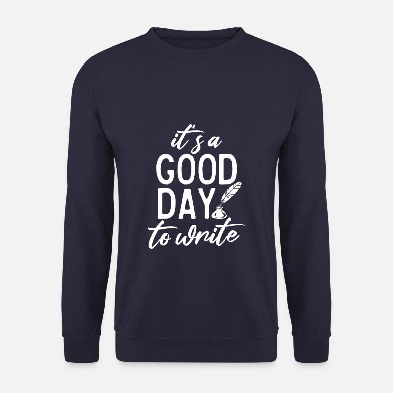 Es ist ein guter Tag zum Schreiben - Unisex Pullover - Navy
