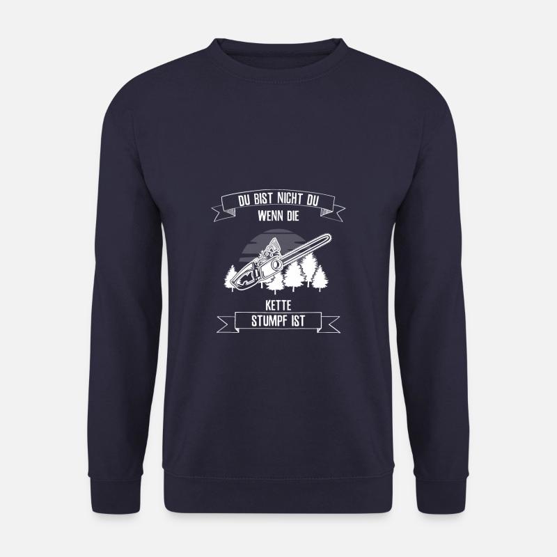 Du bist icht du wenn die Kette stumpf ist - Unisex Pullover - Navy