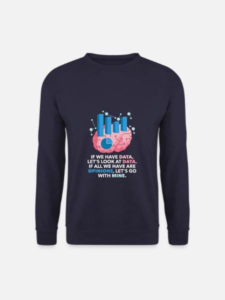 If All We Have Opinions Analyst Data Science - Unisex Pullover - Navy