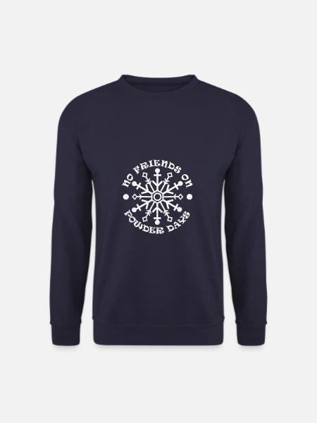 No Friends on Powder Days Skifahren Tiefschnee - Unisex Pullover - Navy
