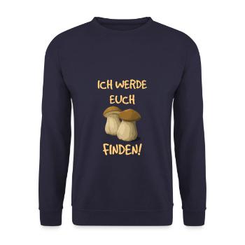 Ich werde euch finden! Pilzsucher Pilze sammeln - Unisex Pullover - Navy - Vorne - Alina (178cm) & Michal (187cm)