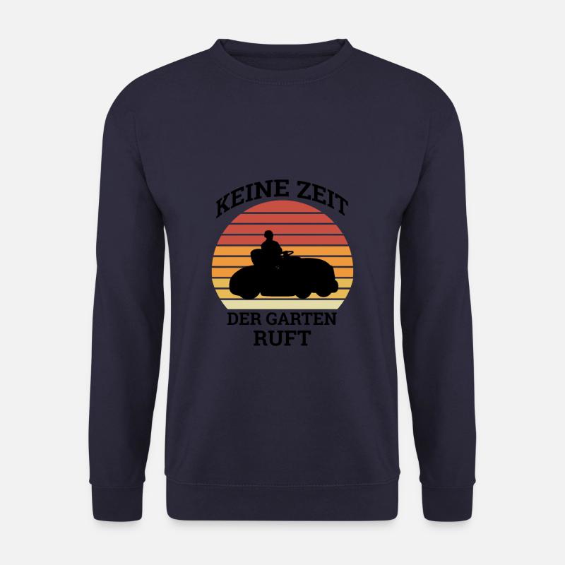 Keine Zeit der Garten Ruft Rentner Hobby - Unisex Pullover - Navy