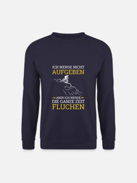 Ich Werde Nicht Aufgeben Aber Fluchen Berge - Unisex Pullover - Navy