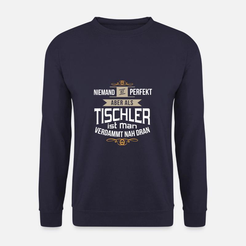 Lustiges Tischler Handwerker perfekt Geschenk - Unisex Pullover - Navy
