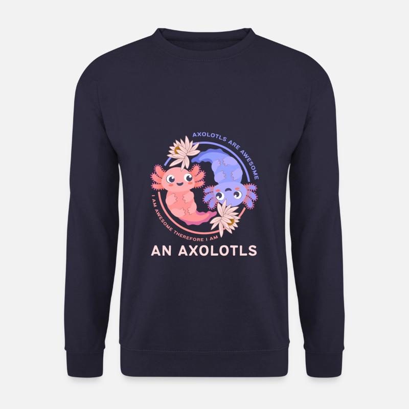 Axolotls Are Awesome I'm Axolotl - Unisex Pullover - Navy