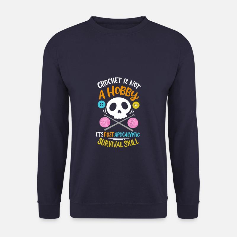 Le crochet n’est pas un passe-temps post-apocalyptique - Sweat-shirt Unisexe - marine