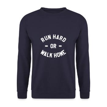 Run Hard Or Walk Home Marathon Running Marathoner - Unisex Sweatshirt - navy - Front - Alina (178cm) & Michal (187cm)