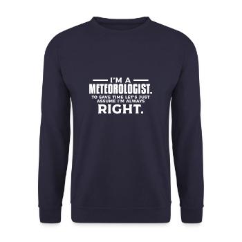 I'm A Meteorologist To Save Time I'm Always Right - Unisex Sweatshirt - navy - Front - Alina (178cm) & Michal (187cm)