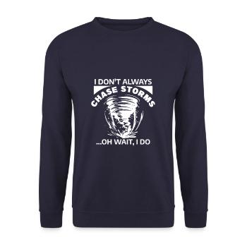 I Don't Always Chase Storms Oh Wait I Do - Unisex Pullover - Navy - Vorne - Alina (178cm) & Michal (187cm)