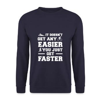Ce n’est pas plus facile, vous devenez juste plus rapide - Sweat-shirt Unisexe - marine - Devant - Alina (178cm) & Michal (187cm)