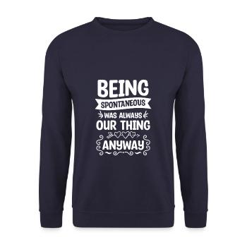 Being Spontaneous Was Always Our Thing Anyway - Unisex Pullover - Navy - Vorne - Alina (178cm) & Michal (187cm)
